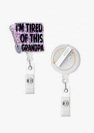 IM TIRED GRANDPA-BADGE REEL